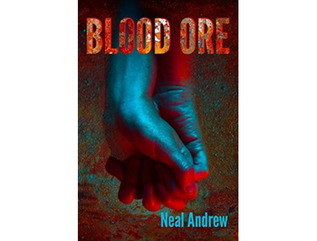 Livro Blood Ore de Neal Andrew (Inglês)
