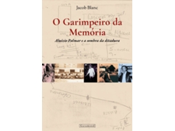 Livro O Garimpeiro Da Memória - Aluízio Palmar E A Sombra Da Ditadura De Jacob Blanc (português Do Brasil)
