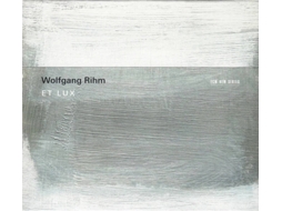 CD Wolfgang Rihm - Et Lux