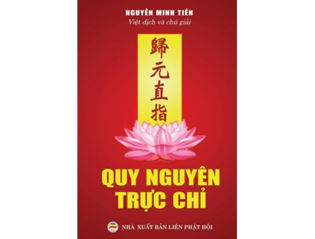 Livro Quy Nguyên Tr?c Ch? Tuy?n T?p Van Chuong Ph?t Giáo Khuy?n Tu T?nh Ð? De Nguyen Minh Tien (vietnamita)
