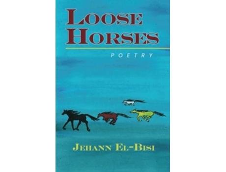 Livro Loose Horses Poetry de Jehann El-Bisi (Inglês)