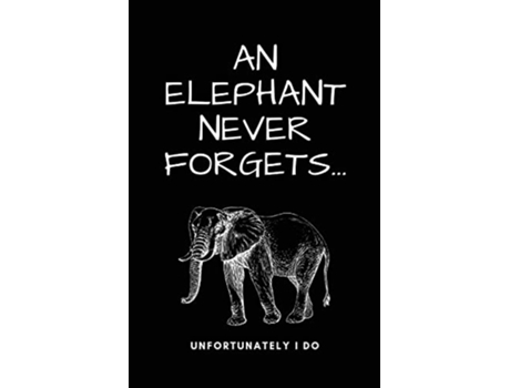Livro An Elephant Never ForgetsUnfortunately I Do de Luxe Printing (Inglês)