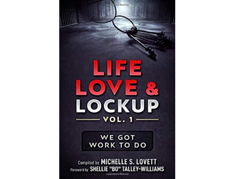 Livro Life Love Lockup We Got Work to Do de Michelle S Lovett (Inglês)