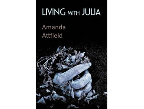 Livro Living with Julia de Amanda Attfield (Inglês)