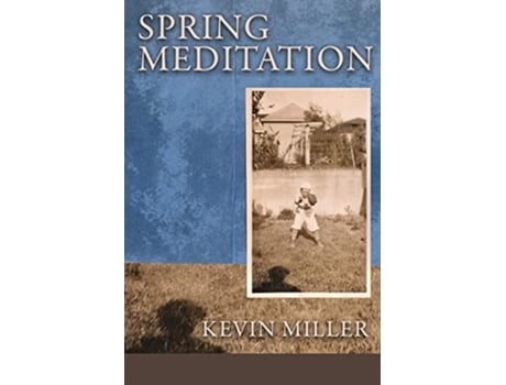 Livro Spring Meditation de Kevin Miller (Inglês)