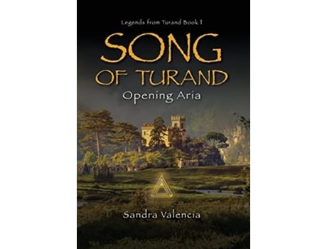 Livro Song Of Turand Opening Aria De Sandra Valencia (inglês - Capa Dura)