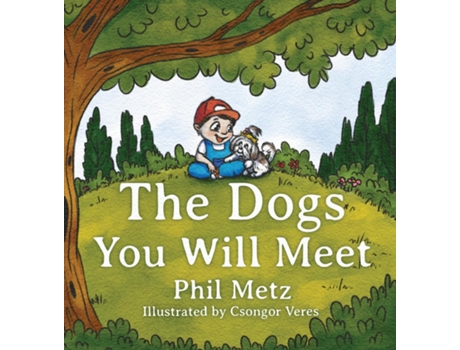 Livro The Dogs You Will Meet de Phil Metz (Inglês)
