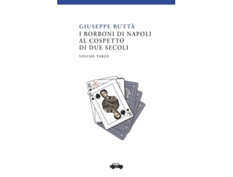 Livro I Borboni Di Napoli Al Cospetto Di Due Secoli Vol. Iii (Italian Edition) de Giuseppe Buttà (Italiano)