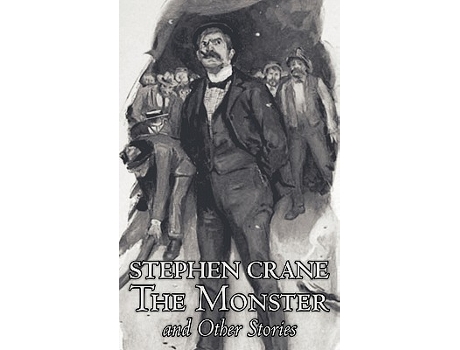 Livro The Monster and Other Stories by Stephen Crane Fiction Classics de Stephen Crane (Inglês)