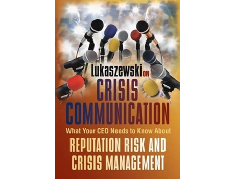 Livro Lukaszewski on Crisis Communication What Your CEO Needs to Know about Reputation Risk and Crisis Management de James E Lukaszewski (Inglês)