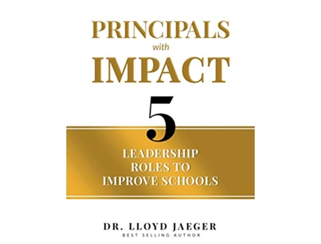 Livro Principals with Impact 5 Leadership Roles to Improve Schools de Lloyd Jaeger (Inglês)