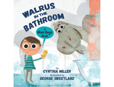 Livro Walrus in the Bathroom A Mom Says Book de Cynthia Miller (Inglês)