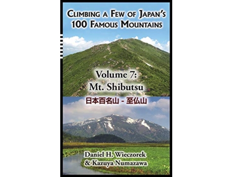 Livro Climbing a Few of Japans 100 Famous Mountains Volume 7 Mt Shibutsu 7 de Daniel H Wieczorek (Inglês)