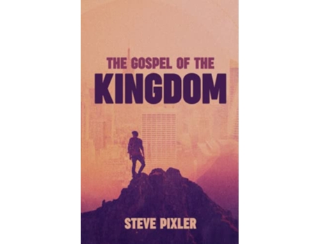 Livro The Gospel Of The Kingdom de Pixler Steve (Inglês)