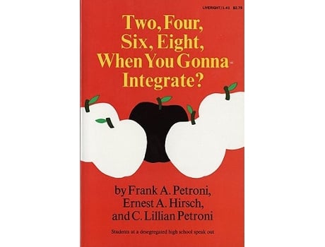Livro Two Four Six Eight When You Gonna Integrate de Ernest A Hirsch C Lillian Petroni Frank A Petroni (Inglês)