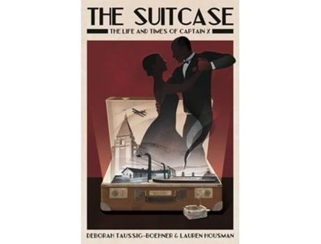 Livro The Suitcase The Life And Times Of Captain X De Debbie Taussig-boehner E Lauren Housman (inglês)