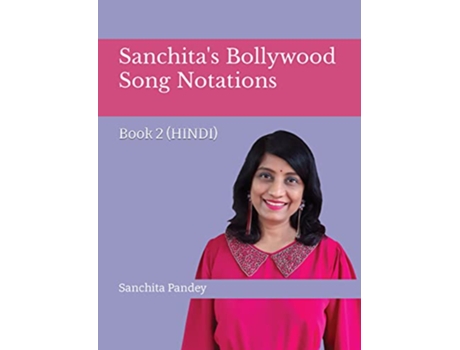 Livro Sanchitas Bollywood Song Notations Book 2 de Sanchita Pandey (Hindi)