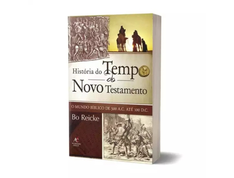 Livro História Do Tempo Do Novo Testamento De Bo Reicke (português Do Brasil)