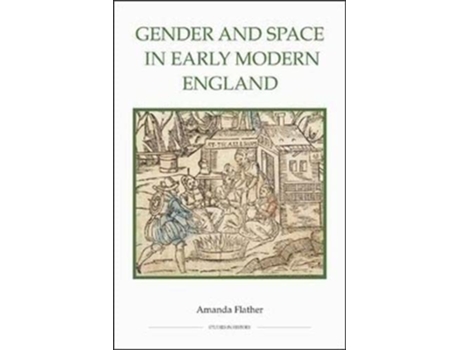 Livro Gender and Space in Early Modern England Royal Historical Society Studies in History New Series 55 de Amanda Flather (Inglês)