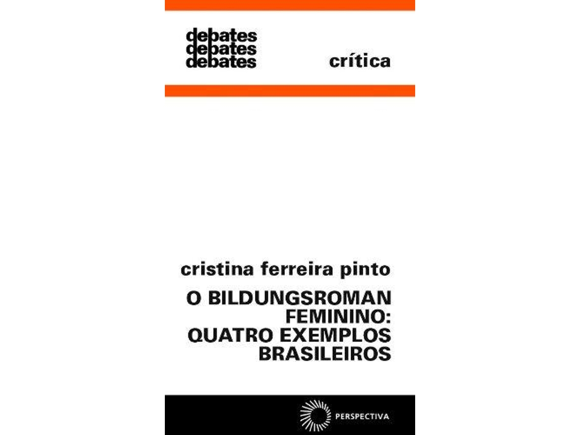Livro O Bildungsroman Feminino Quatro Exemplos Brasileiros de Pinto e Cristina Ferreira (Português)
