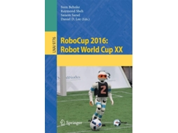 Livro Robocup 2016 Robot World Cup Xx De Sven Behnke, Raymond Sheh Et Al. (inglês)