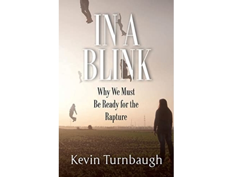 Livro In A Blink Why We Must Be Ready for the Rapture de Kevin Turnbaugh (Inglês)