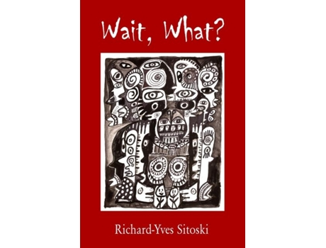 Livro Wait, What? de Richard-Yves Sitoski (Inglês)