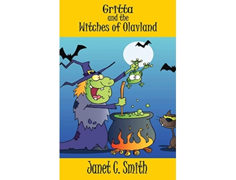 Livro Gritta and the Witches of Olavland de Janet C Smith (Inglês)