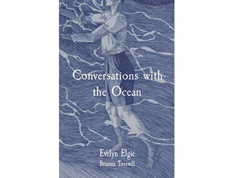 Livro Conversations with the Ocean de Evelyn Elgie (Inglês)