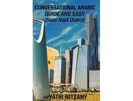 Livro Conversational Arabic Quick And Easy Saudi Najdi Dialect De Yatir Nitzany (inglês)