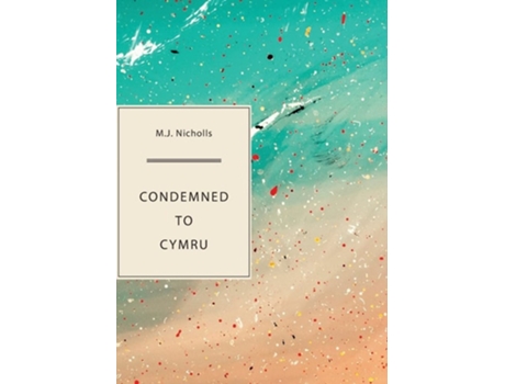 Livro Condemned to Cymru de M J Nicholls (Inglês)