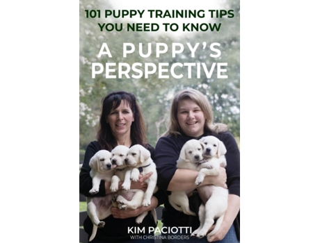 Livro A Puppy's Perspective: 101 Puppy Training Tips You Need to Know Kim Anne Paciotti (Inglês)