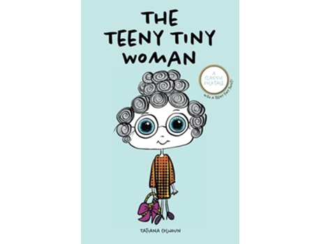 Livro The Teeny Tiny Woman A Classic Folktale Teeny Tiny Towne de Tatiana Colhoun (Inglês)
