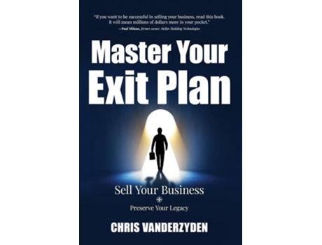 Livro Master Your Exit Plan Sell Your Business, Preserve Your Legacy, 2nd Edition de Chris Vanderzyden (Inglês)
