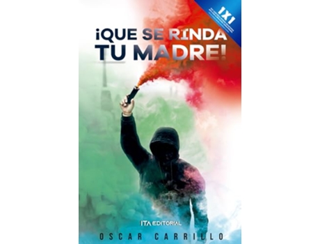 Livro Que Se Rinda Tu Madre de Oscar Carrillo (Português)