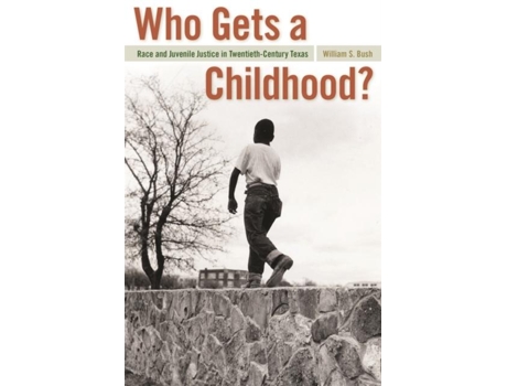 Livro Who Gets A Childhood? De William S Bush (inglês)