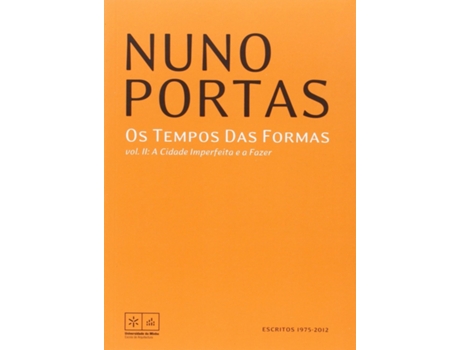 Livro Os Tempos Das Formas: A Cidade Imperfeita E A Fazer de Portas, Nuno (Português)
