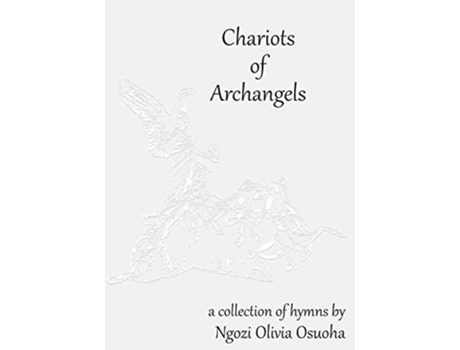 Livro Chariots of Archangels de Ngozi Olivia Osuoha (Inglês)