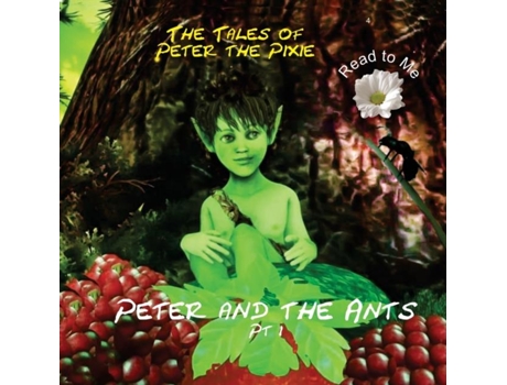 Livro Peter The Pixie Peter Amp The Ants Pt 1 - Read To Me De Gary Edward Gedall (inglês)