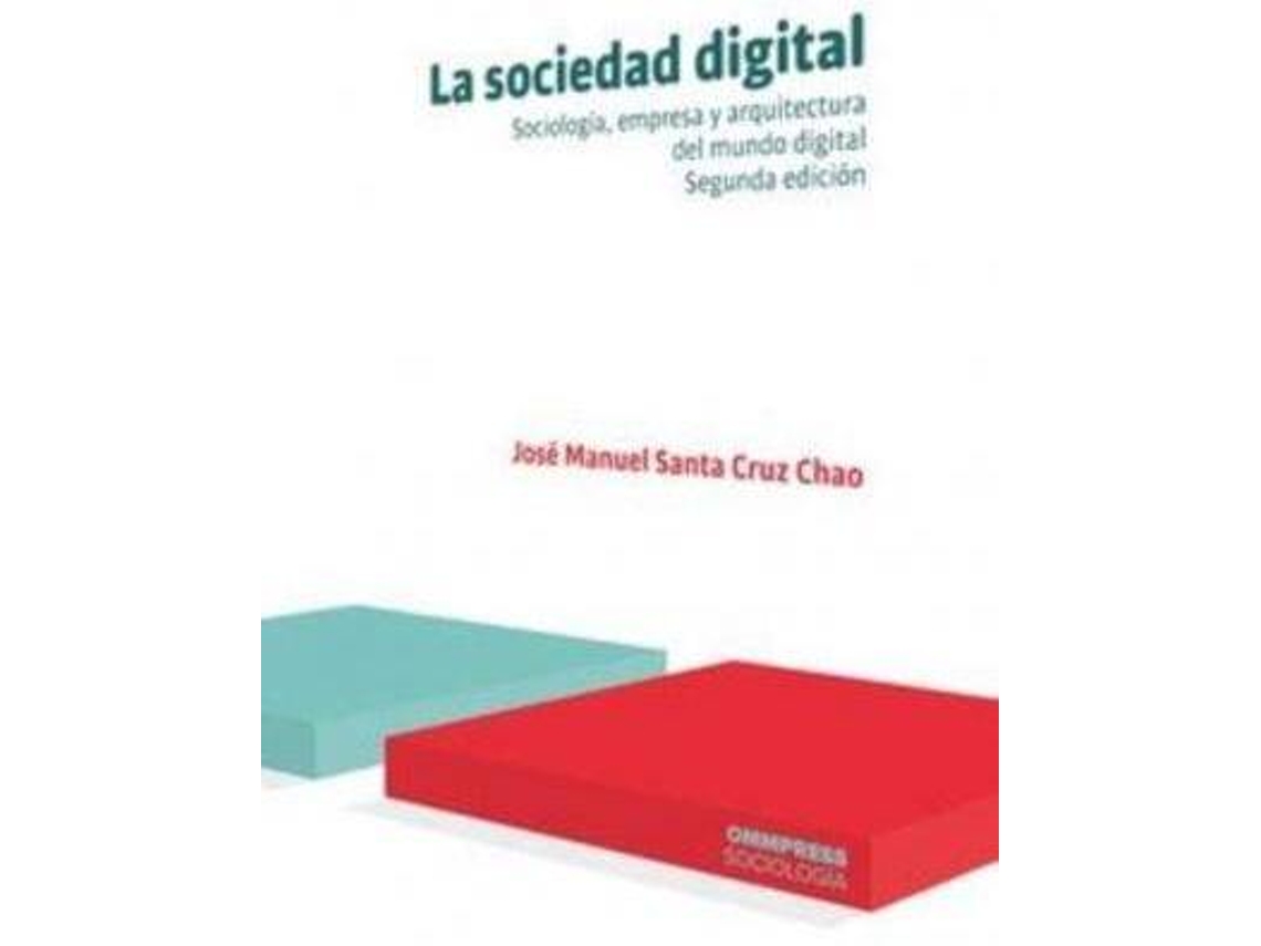 Livro Sociedad Digital, La - Sociologia, Empresa Y Arquitectura Del Mundo Digital de Jose Manuel Santa Cruz Chao (Espanhol)