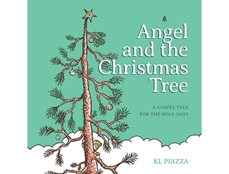 Livro Angel and the Christmas Tree A Gospel Tale for the HolyDays de K L Piazza (Inglês)