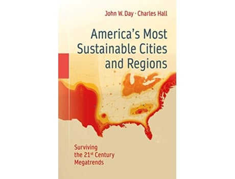 Livro America’s Most Sustainable Cities and Regions Surviving the 21st Century Megatrends de John W Day Charles Hall (Inglês)