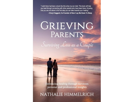 Livro Grieving Parents Surviving Loss As A Couple De Nathalie Himmelrich (inglês)