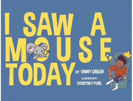 Livro I Saw A Mouse Today Vinny Green (Inglês)