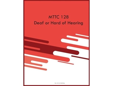 Livro MTTC 128 Deaf or Hard of Hearing de Iris Q McKinley (Inglês)