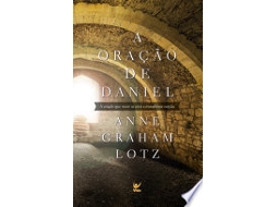 Livro A ORAÇÃO DE DANIEL de LOTZ, ANNE GRAHAM (Português do Brasil)