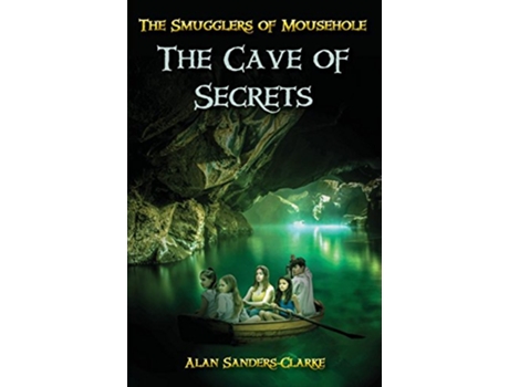 Livro The Smugglers of Mousehole Book 2 The Cave of Secrets de Alan SandersClarke (Inglês)