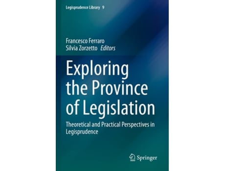 Livro Exploring The Province Of Legislation De Francesco Ferraro E Silvia Zorzetto (inglês)