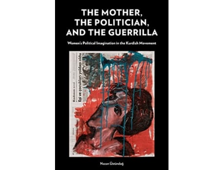 Livro Mother, the Politician, and the Guerrilla de Nazan Üstündag (Inglês)