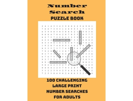 Livro Number Search Puzzle Book 100 Challenging Large Print Number Searches For Adults De Integer Puzzles (inglês)